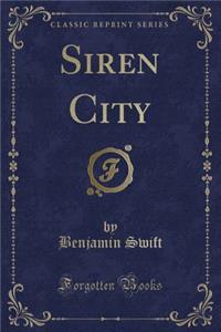 Siren City (Classic Reprint)