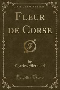 Fleur de Corse (Classic Reprint)