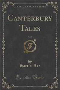 Canterbury Tales, Vol. 1 (Classic Reprint)