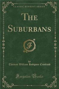 The Suburbans (Classic Reprint)