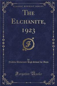The Elchanite, 1923 (Classic Reprint)