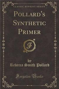 Pollard's Synthetic Primer (Classic Reprint)