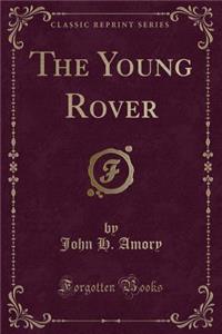 The Young Rover (Classic Reprint)