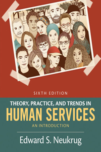 Bundle: Theory, Practice, and Trends in Human Services: An Introduction, Loose-Leaf Version, 6th + Lms Integrated for Mindtap Counseling, 1 Term (6 Months) Printed Access Card