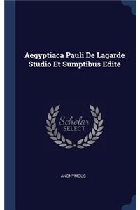 Aegyptiaca Pauli De Lagarde Studio Et Sumptibus Edite