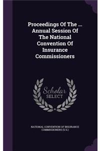 Proceedings of the ... Annual Session of the National Convention of Insurance Commissioners