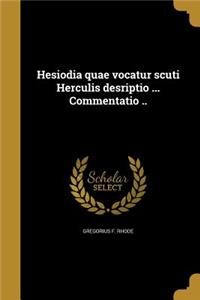 Hesiodia Quae Vocatur Scuti Herculis Desriptio ... Commentatio ..