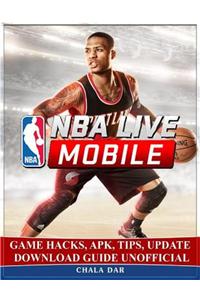 Nba Live Mobile Game Hacks, Apk, Tips, Update Download Guide Unofficial