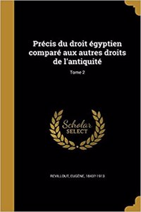 Précis du droit égyptien comparé aux autres droits de l'antiquité; Tome 2