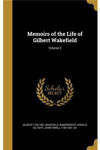 Memoirs of the Life of Gilbert Wakefield; Volume 2