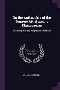 On the Authorship of the Sonnets Attributed to Shakespeare