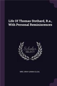Life Of Thomas Stothard, R.a., With Personal Reminiscences