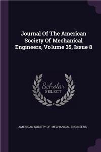 Journal of the American Society of Mechanical Engineers, Volume 35, Issue 8