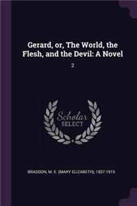 Gerard, or, The World, the Flesh, and the Devil