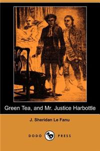 Green Tea and Mr. Justice Harbottle