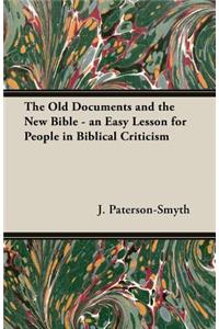The Old Documents and the New Bible - An Easy Lesson for People in Biblical Criticism