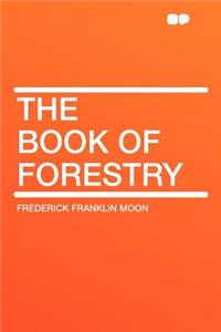 The Book of Forestry