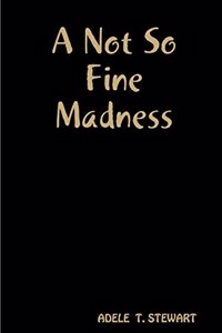 Not So Fine Madness