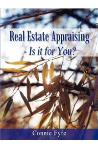 Real Estate Appraising - Is it for You?