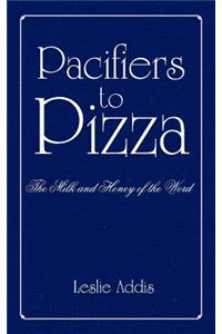 Pacifiers to Pizza