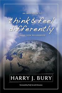 Invitation to Think and Feel Differently in the New Millennium