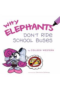 Why Elephants Don't Ride School Buses