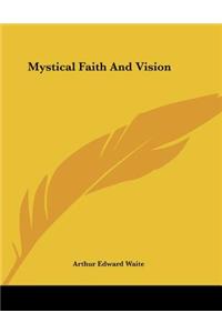 Mystical Faith and Vision