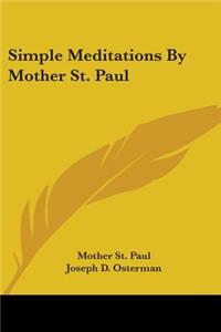 Simple Meditations By Mother St. Paul