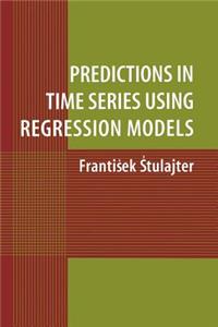 Predictions in Time Series Using Regression Models