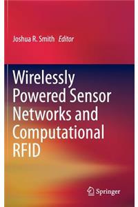 Wirelessly Powered Sensor Networks and Computational RFID
