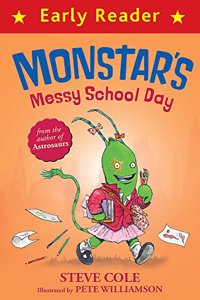 Early Reader: Monstar's Messy School Day