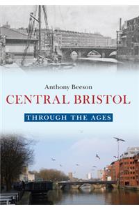 Central Bristol Through the Ages