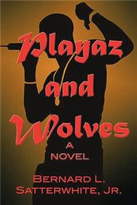 Playaz and Wolves: A Novel