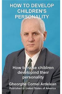 How to develop children's personality