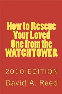 How to Rescue Your Loved One from the Watchtower