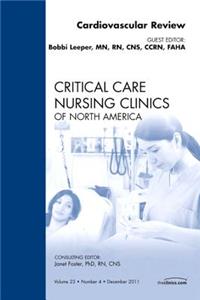 Cardiovascular Review, an Issue of Critical Care Nursing Clinics