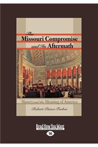 The Missouri Compromise and Its Aftermath: Slavery & the Meaning of America (Large Print 16pt)