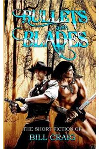 Bullets and Blades