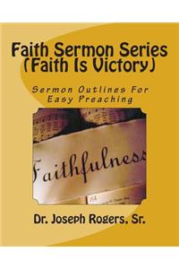 Faith Sermon Series (Faith Is Victory)