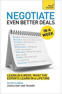 Negotiate Even Better Deals in a Week: Teach Yourself