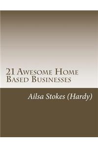 21 Awesome Home Based Businesses