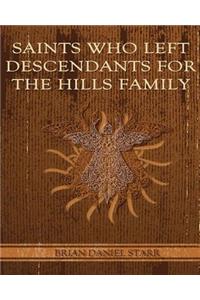 Saints Who Left Descendents for the Hills Family