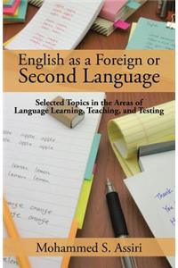English as a Foreign or Second Language