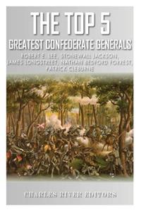 Top 5 Greatest Confederate Generals