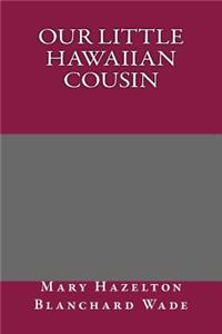 Our Little Hawaiian Cousin