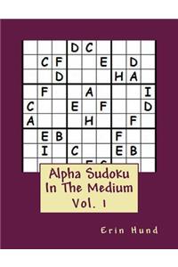 Alpha Sudoku In The Medium Vol. 1
