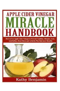 Apple Cider Vinegar Miracle Handbook