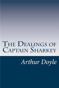 The Dealings of Captain Sharkey