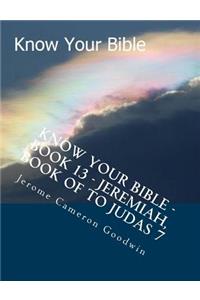 Know Your Bible - Book 13 - Jeremiah, Book Of To Judas 7