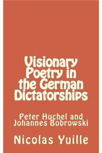 Visionary Poetry in the German Dictatorships